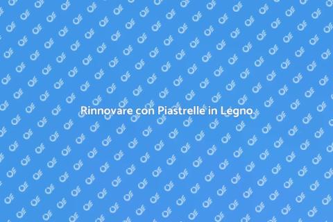 Piastrelle Effetto Legno di Alta Qualità