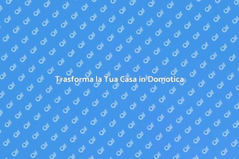 Casa Domotica: Comfort e Innovazione