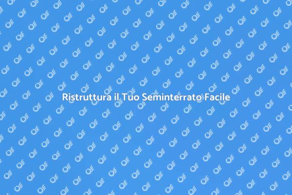 Trasforma il Tuo Seminterrato in Casa