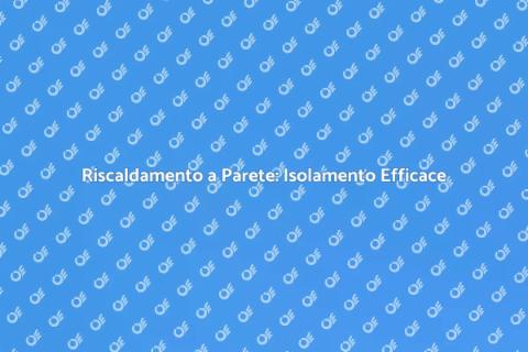Isolamento Termico: Comfort Energetico