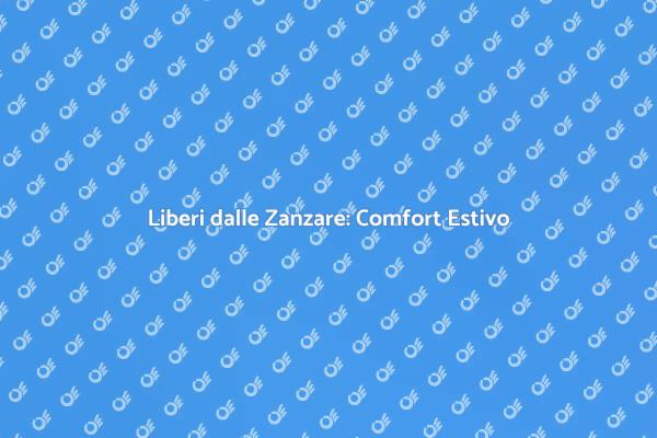 Goditi l'Estate Senza Zanzare