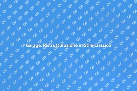 Ristrutturare Garage in Stile Classico