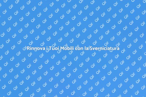 Sverniciatura: Rinnova il Tuo Arredamento