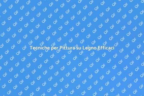 Sistema Pittura su Legno: Guida Completa