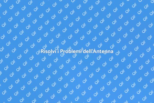 Assistenza Antenna: Soluzioni Pronte
