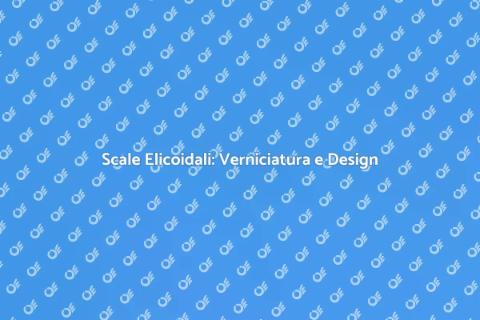 Verniciatura Scale Elicoidali Eleganti