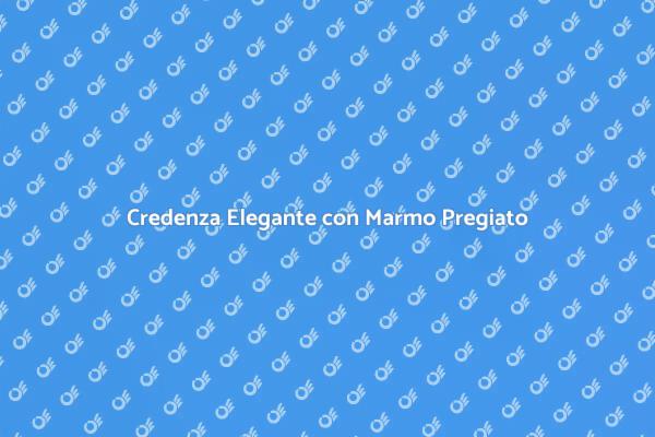 Rinnova la tua Credenza con Marmo