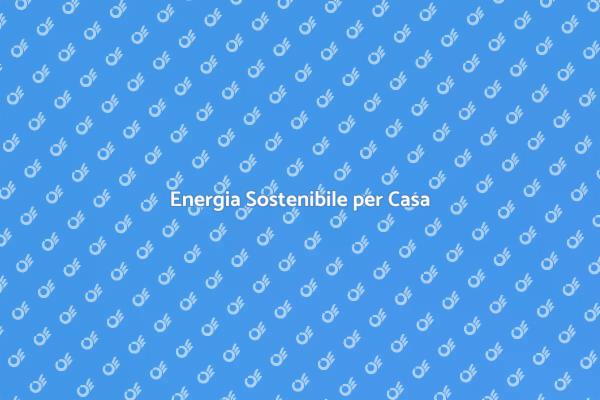 Sostenibilità Energetica Domestica