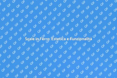 Scale in Ferro su Misura: Design Unico