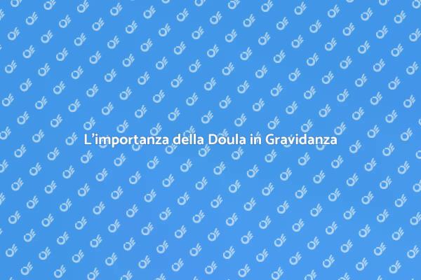 Doula: Supporto Essenziale per le Famiglie