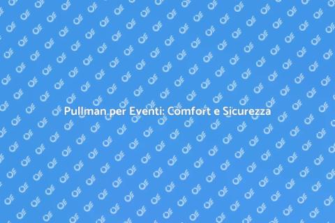 Noleggiare Pullman per Eventi Sociali