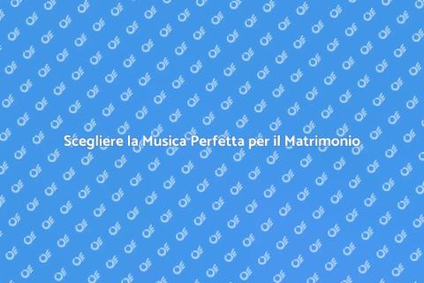 Musica per Matrimonio: Magia e Atmosfera