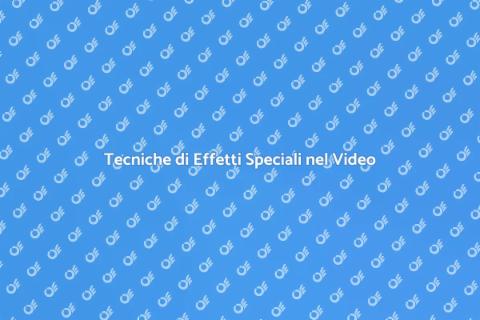 Effetti Speciali nel Videomaking
