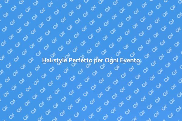 Servizio di Hair Styling per Eventi