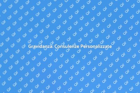 Consulenza Gravidanza: Guida Completa