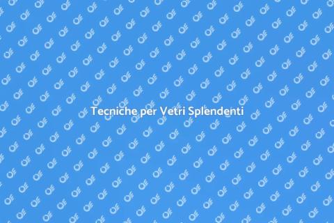 Pulizia Vetri Efficiente e Pratica