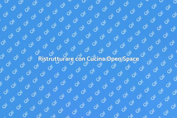 Cucina Open Space: Un Nuovo Stile di Vita