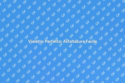 Asfaltare un Vialetto: Guida Completa