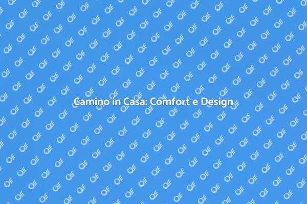 Trasforma la tua Casa con un Camino