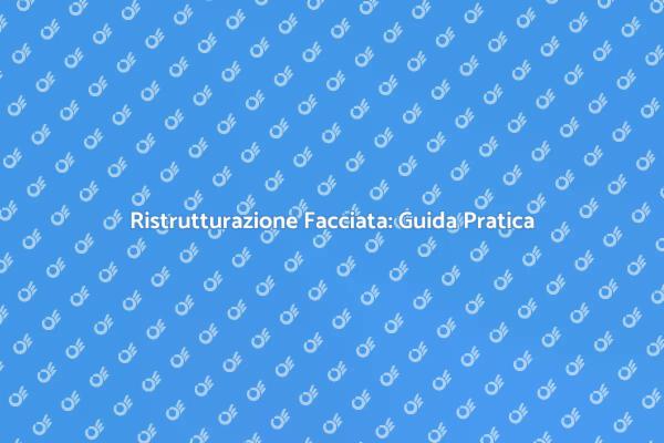 Ristrutturare la Facciata della Tua Casa