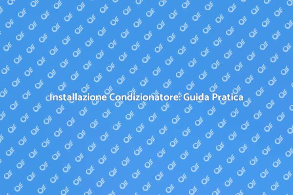 Predisposizione Condizionatore: Cosa Sapere