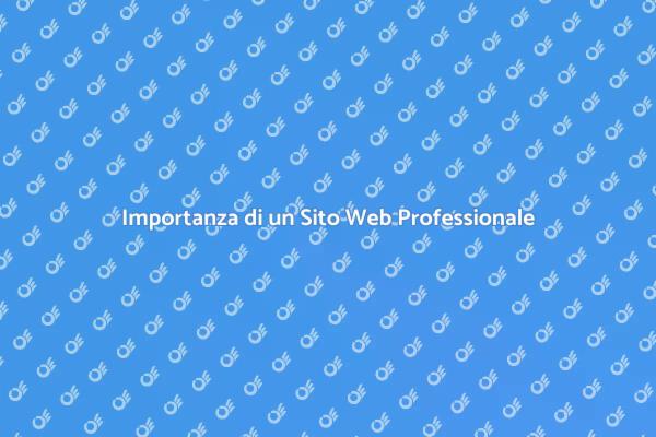 Perché un Sito Web è Fondamentale