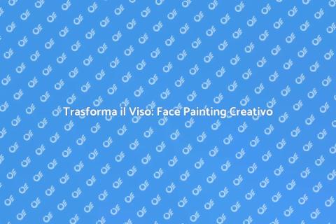 Face Painting: Arte e Creatività Unica