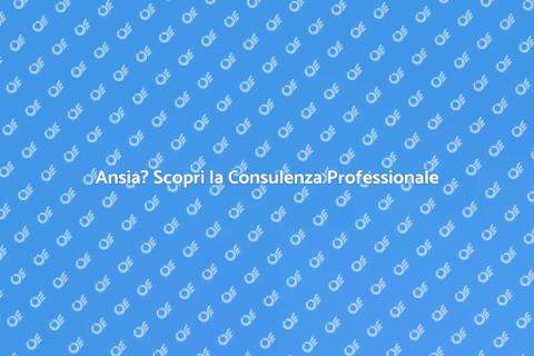 Consulenza Professionale per Ansia