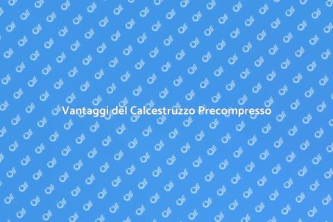 Calcestruzzo Precompresso: Innovazione