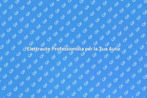 Servizio Elettrauto di Qualità