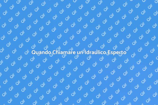 Come Scegliere un Idraulico Affidabile