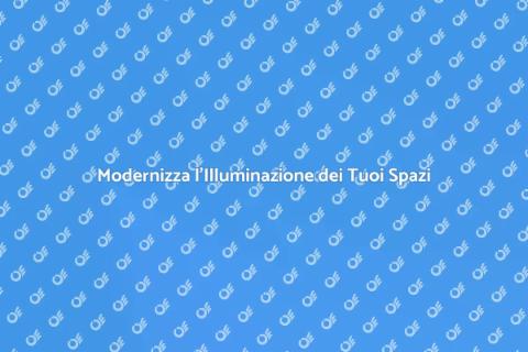 Aggiorna il Sistema di Illuminazione