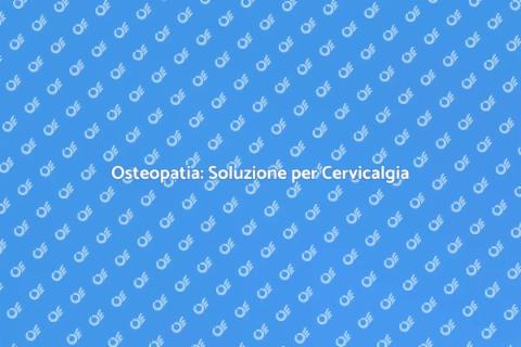 Trattamento Osteopatico per Cervicalgia