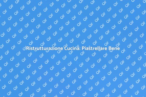 Trasforma la Tua Cucina con le Piastrelle