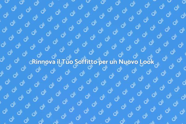 Riparazione Soffitto: Sicurezza e Comfort