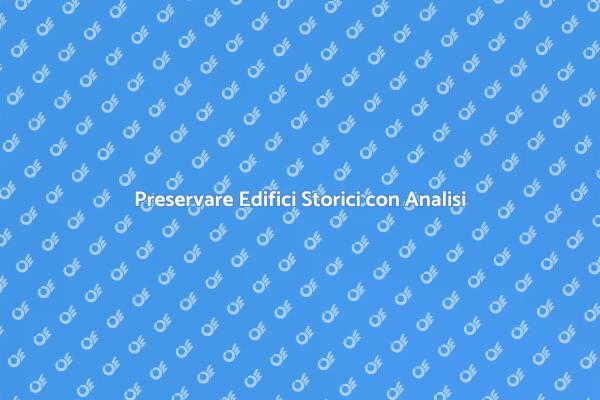 Sicurezza degli Edifici Storici