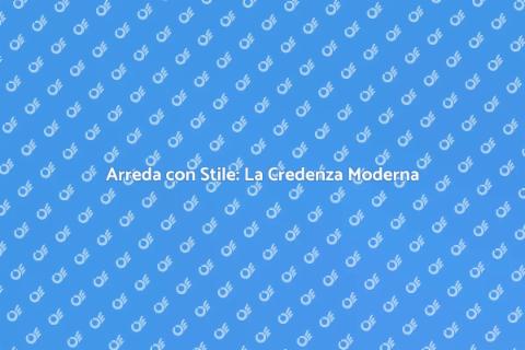 Credenza Moderna: Design e Funzionalità