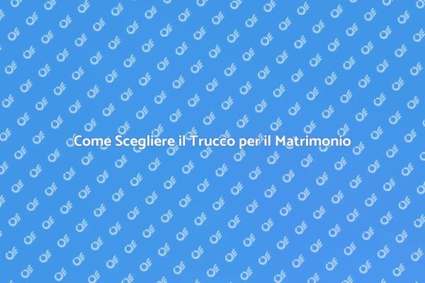Il Trucco Ideale per Ogni Sposa