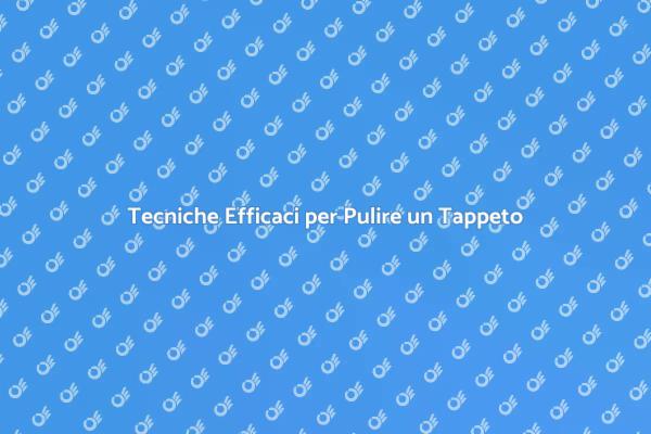 Come Mantenere il Tuo Tappeto Pulito