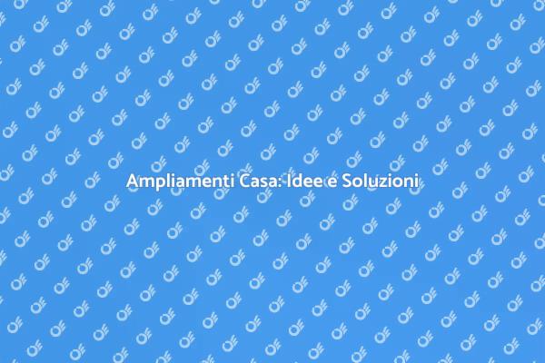 Progetta il Tuo Ampliamento Ideale