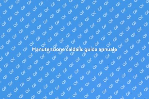 Controllo annuale caldaia: perché farlo