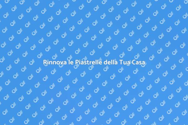 Trasforma il Tuo Ambiente con Piastrelle