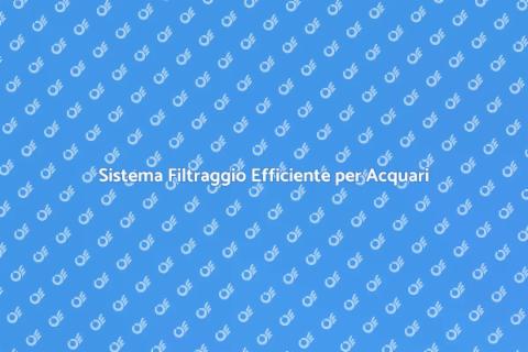 Filtraggio a Basso Consumo per Acquari