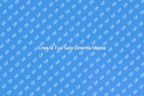 Installa la Tua Sala Cinema a Casa