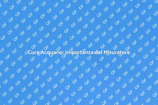 Come il Misuratore Trasforma l'Acquario