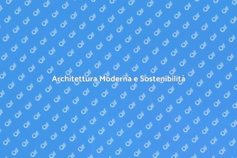 Sostenibilità nell'Architettura Moderna