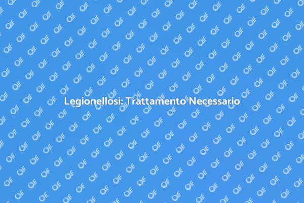 Proteggi la Tua Casa dalla Legionellosi