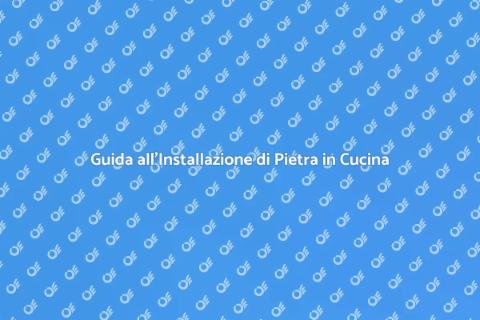 Installare Piano di Lavoro in Pietra
