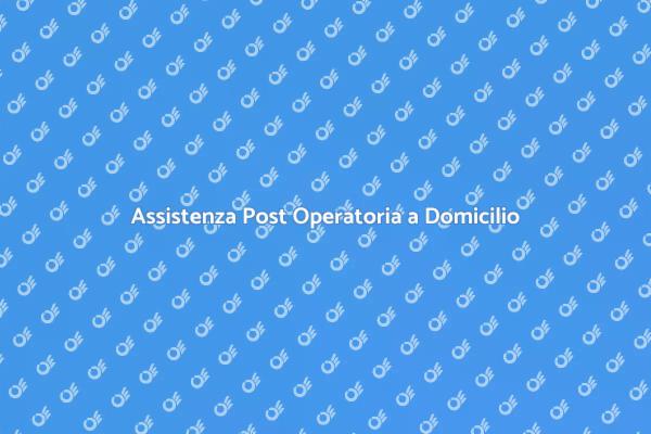 Cura Domiciliare per Pazienti Post Chirurgia