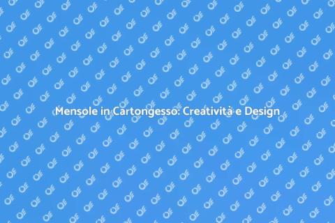 Mensole in Cartongesso: Stile e Funzionalità